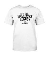 Load image into Gallery viewer, &quot;Are You Fall-O-Ween Jesus&quot; Premium T-Shirt

